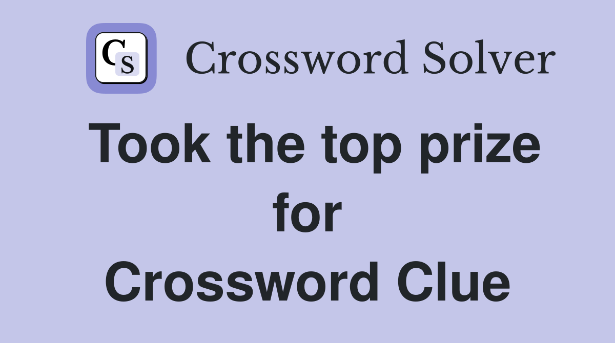 Took the top prize for Crossword Clue Answers Crossword Solver